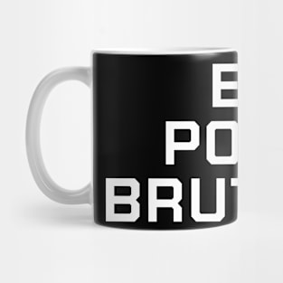 End Police Brutally, Black lives matter, black history Mug